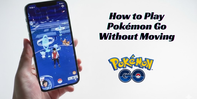 How to play Pokémon GO without moving