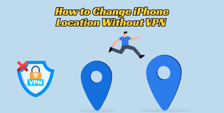 how to change iPhone location without VPN