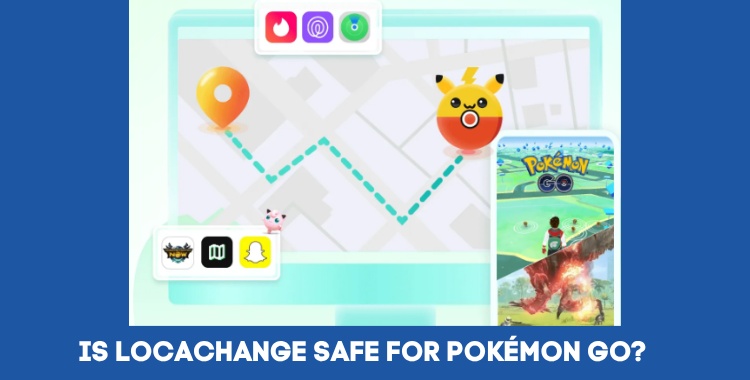 LocaChange GPS spoofing Pokémon GO app