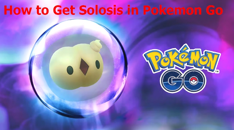 Get Solosis Pokémon Go