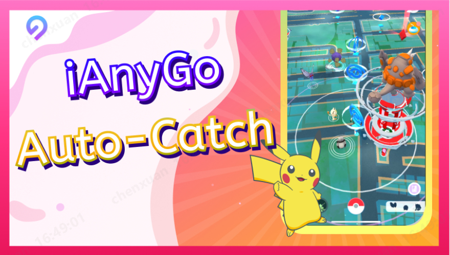 iAnyGo Auto-Catch